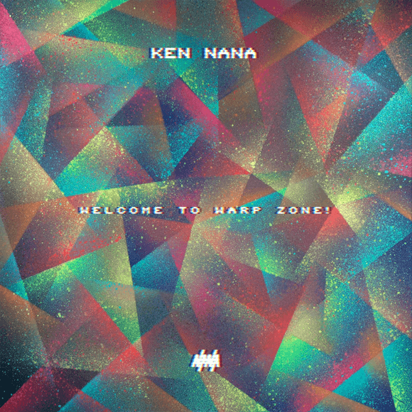 Ken Nana - Welcome to Warp Zone! EP