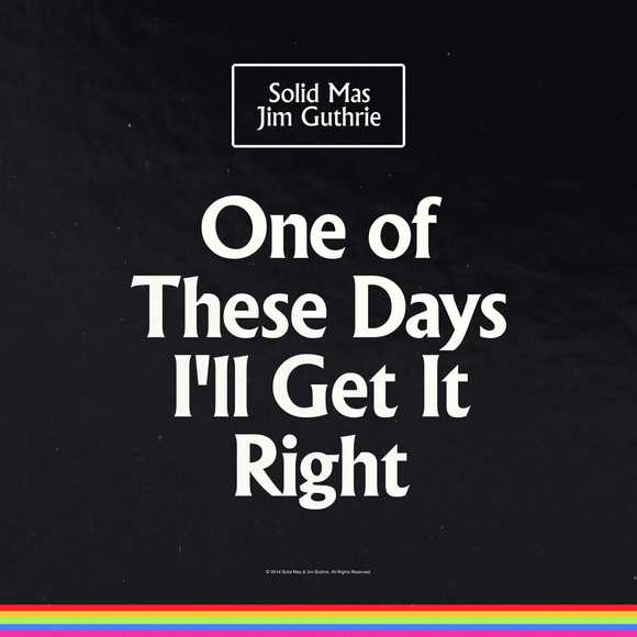 Jim Guthrie and Solid Mas - "One of These Days I'll Get It Right"